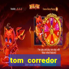 tom corredor dinheiro infinito